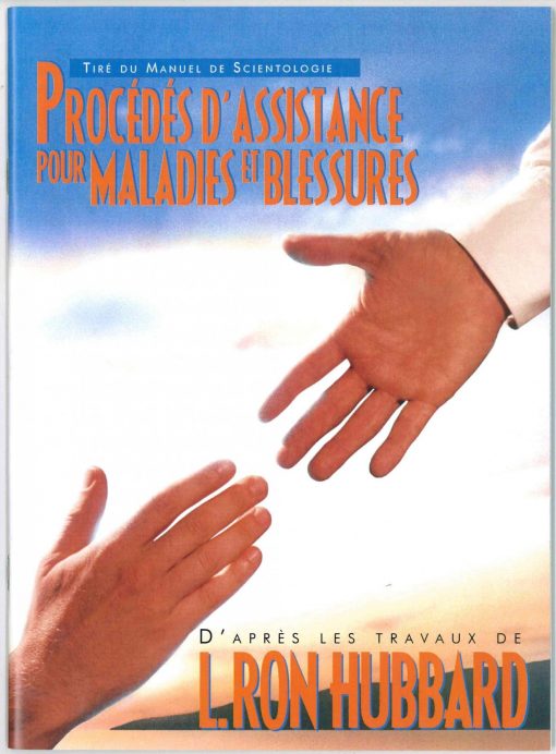 Livret sur Les procédés d'assistance pour malades et blessures, tiré du manuel de Scientologie et des travaux de L. Ron Hubbard de 47 pages.
